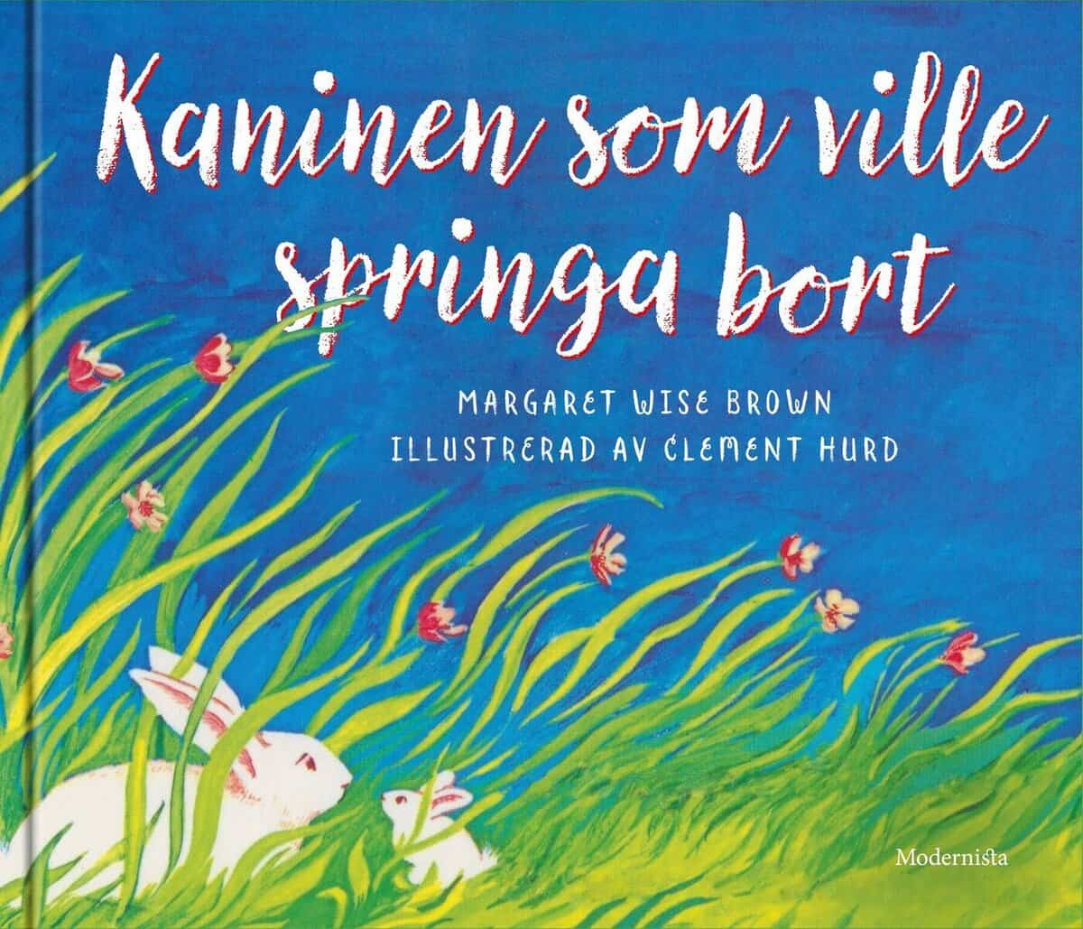 Margaret Wise Brown : Kaninen som ville springa bort