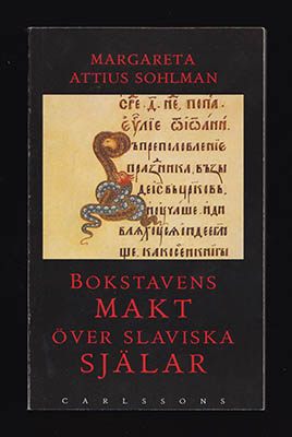 Margareta Attius Sohlman : Bokstavens makt över slaviska själar