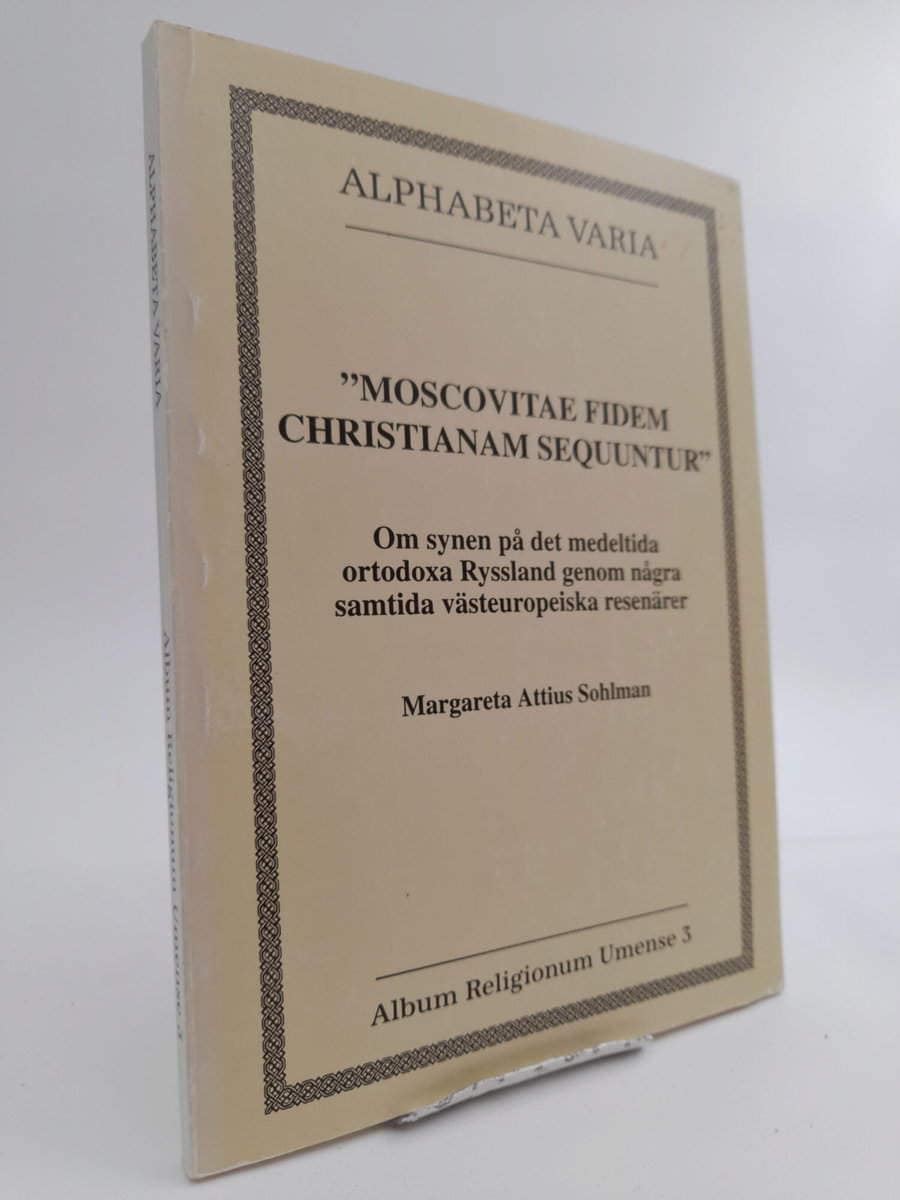 Margareta Attius Sohlman : 'Moscovitae fidem christianam sequuntur'
