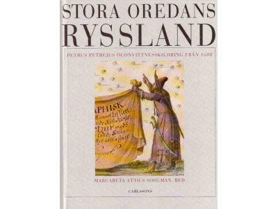 Margareta Attius Sohlman : Stora oredans Ryssland. Petrus Petrejus ögonvittnesskildring från 1608