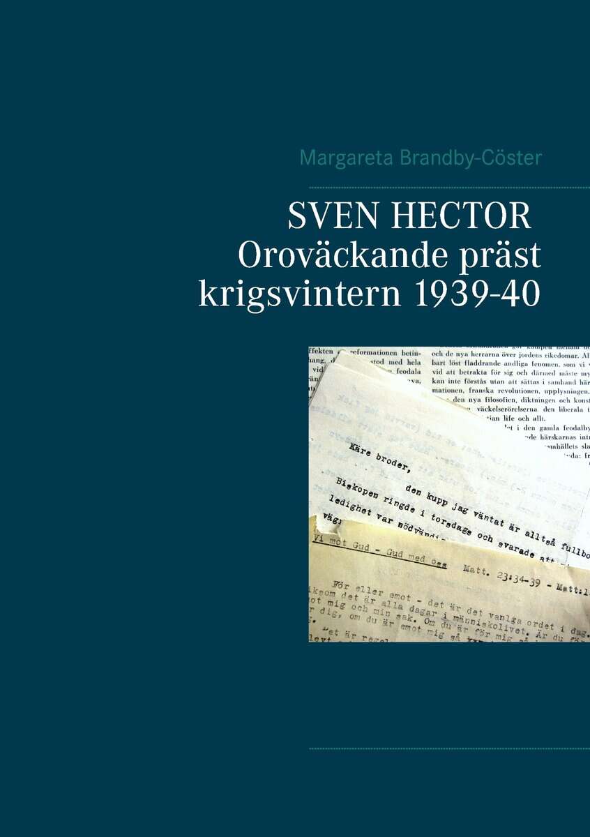 Margareta Brandby-Cöster : Sven Hector : oroväckande präst - krigsvintern 1939-40