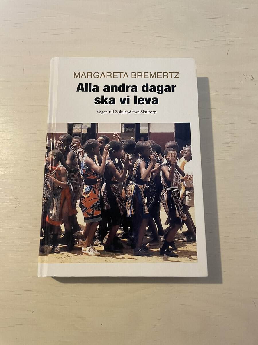Margareta Bremertz : Alla andra dagar ska vi leva