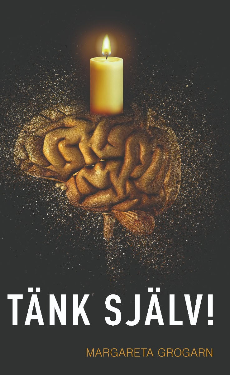 Margareta Grogarn : Tänk själv!
