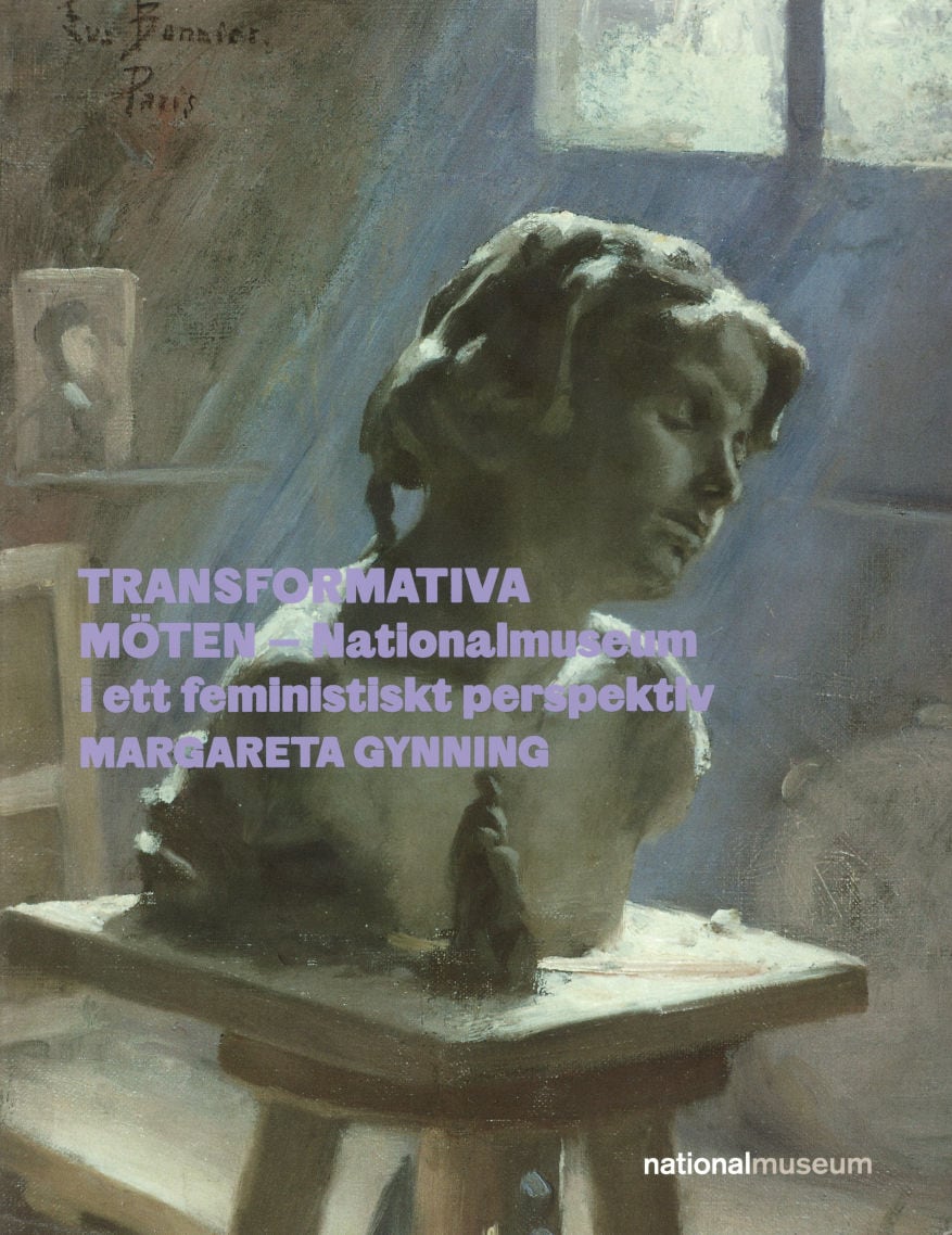 Margareta Gynning : Transformativa möten – Nationalmuseum i ett feministiskt perspektiv