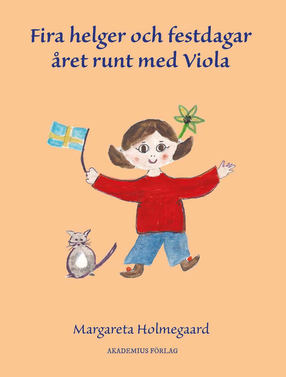Margareta Holmegaard : Fira helger och festdagar året runt med Viola