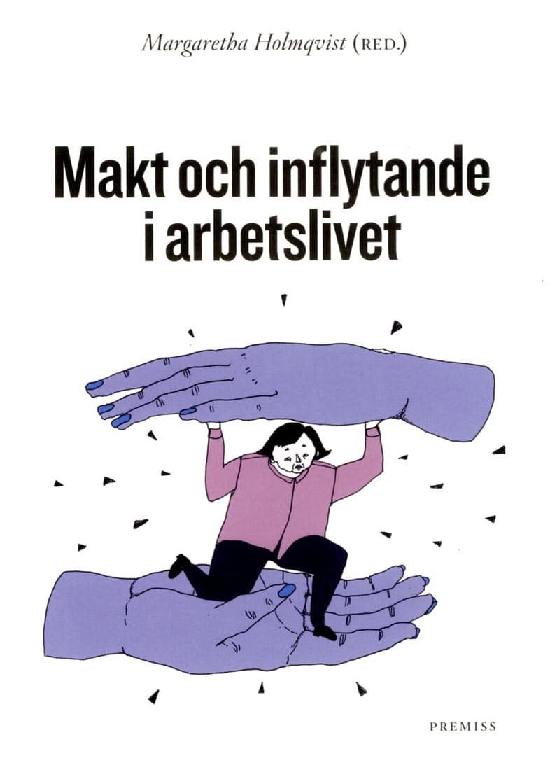 Margareta Holmqvist : Makt och inflytande i arbetslivet