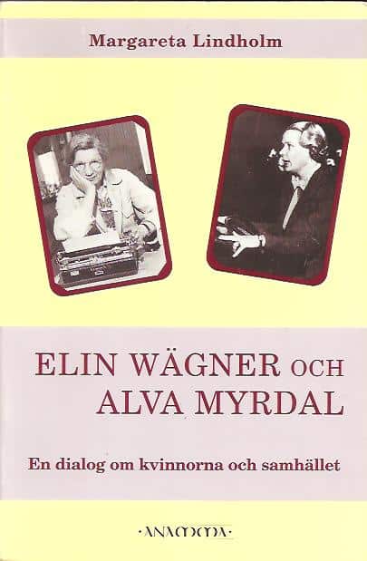 Margareta Lindholm : Elin Wägner och Alva Myrdal