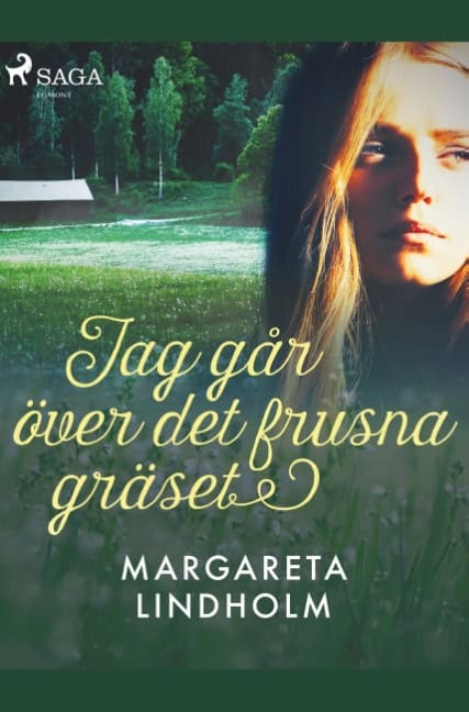 Margareta Lindholm : Jag går över det frusna gräset