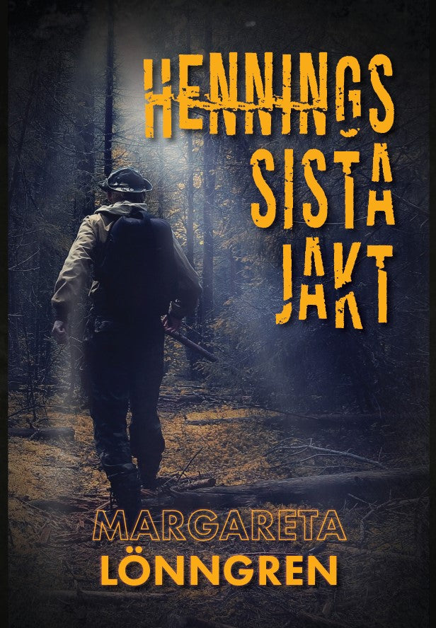 Margareta Lönngren : Hennings sista jakt