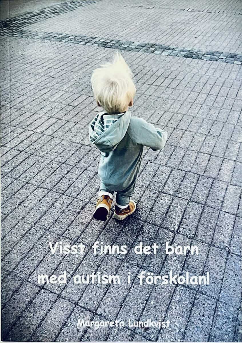 Margareta Lundkvist : Visst finns det barn med autism i förskolan : en liten handbok för förskolepersonal och andra intresserade