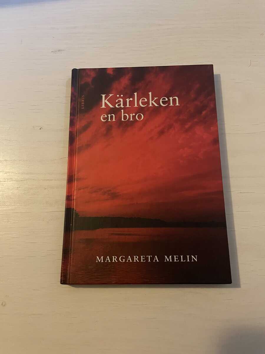 Margareta Melin : Kärleken en bro