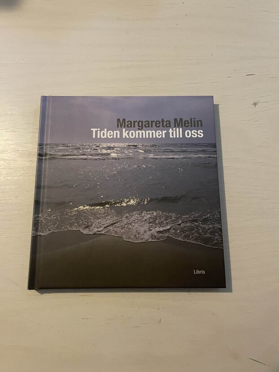 Margareta Melin : Tiden kommer till oss