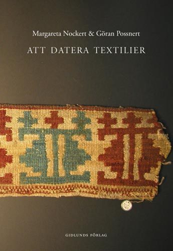 Margareta Nockert : Att datera textilier