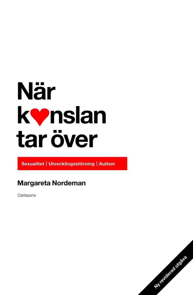Margareta Nordeman : När känslan tar över- : sexualitet-utvecklingsstörning-autism