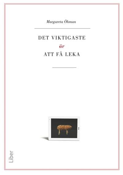 Margareta Öhman : Det viktigaste är att få leka