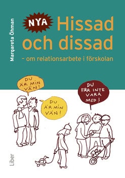 Margareta Öhman : Hissad och dissad : om relationsarbete i förskolan