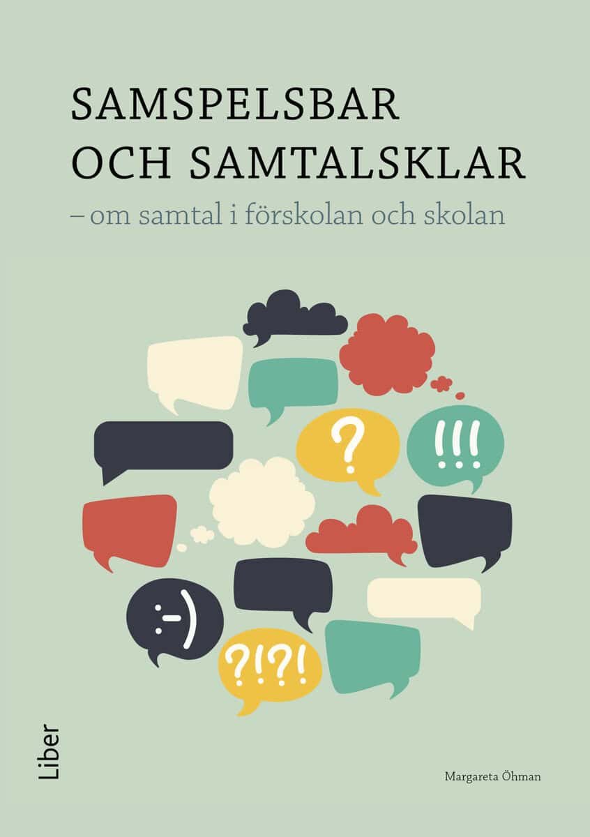 Margareta Öhman : Samspelsbar och samtalsklar : om samtal i förskolan och skolan