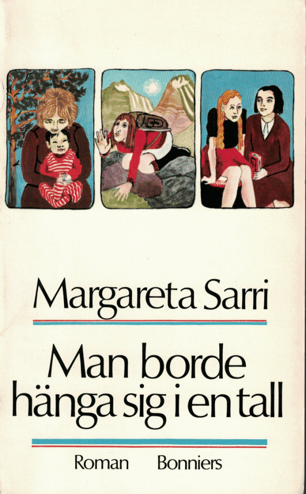 Margareta Sarri : Man borde hänga sig i en tall
