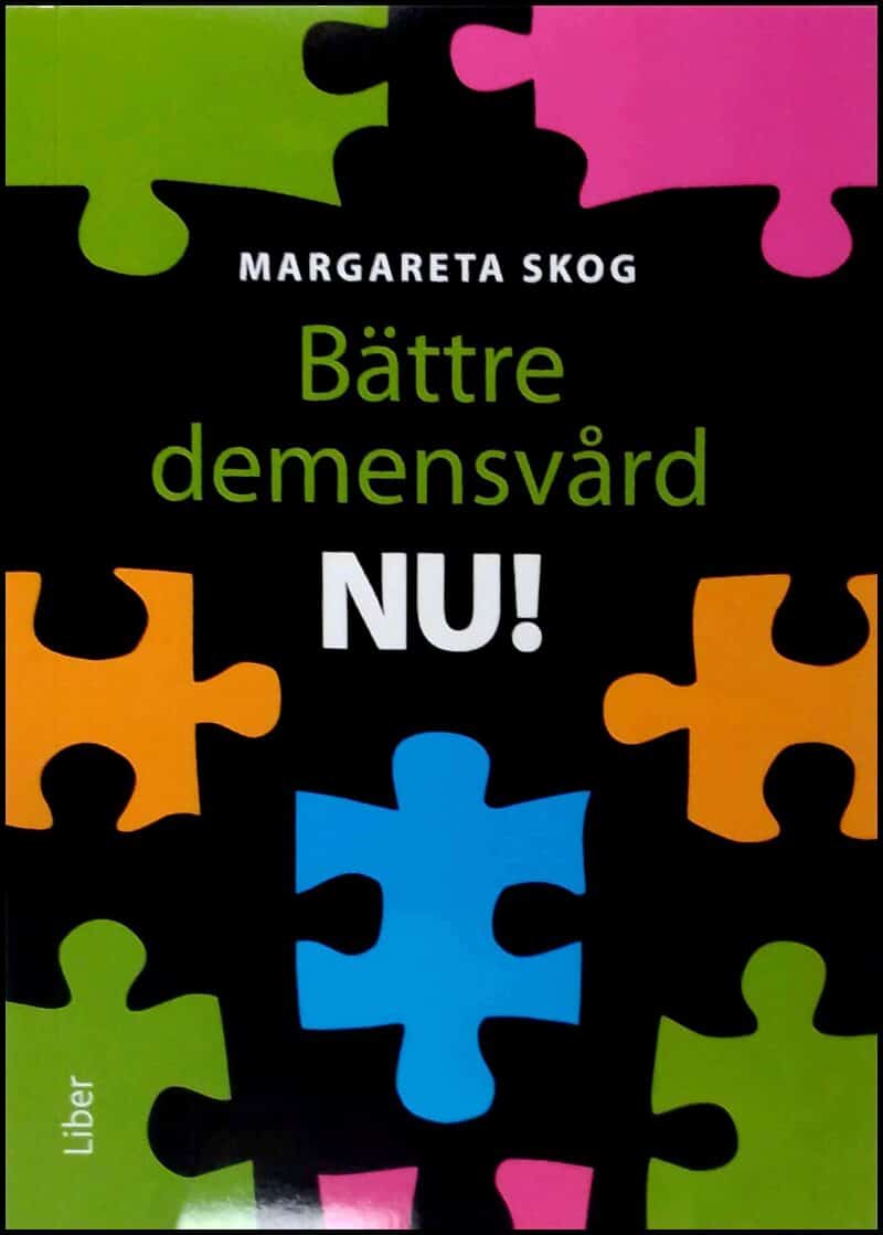 Margareta Skog : Bättre demensvård nu!
