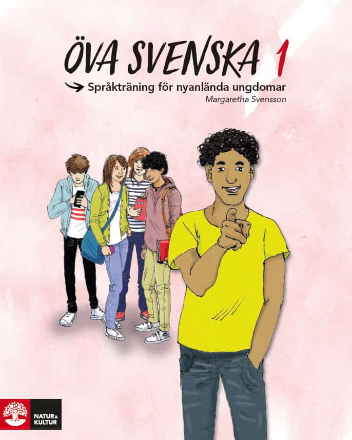 Margaretha Svensson : Öva svenska 1 : språkträning för nyanlända ungdomar