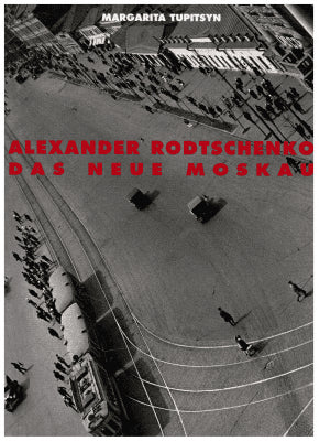 Margarita Tupitsyn : Alexander Rodtschenko