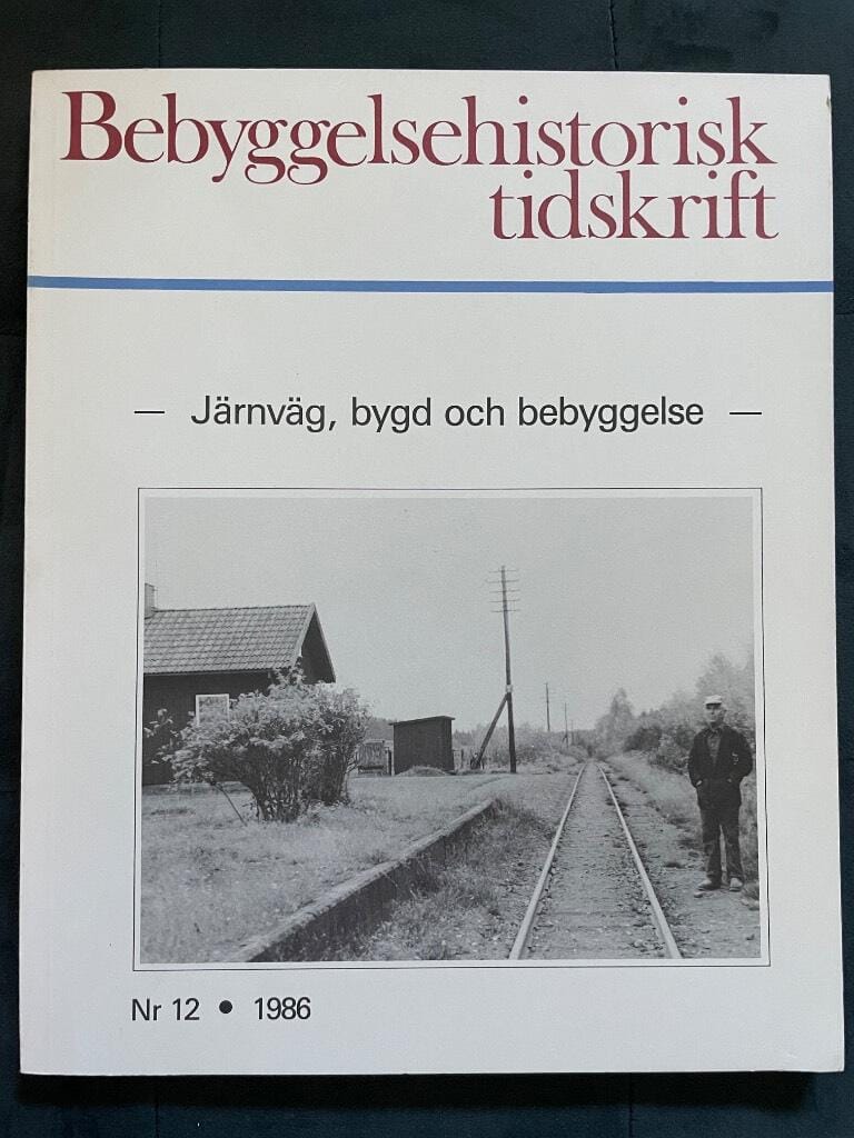 Margit Forsström Lennart Améen : Järnväg, bygd och bebyggelse. Bebyggelsehistorisk tidskrift nr 12 1986