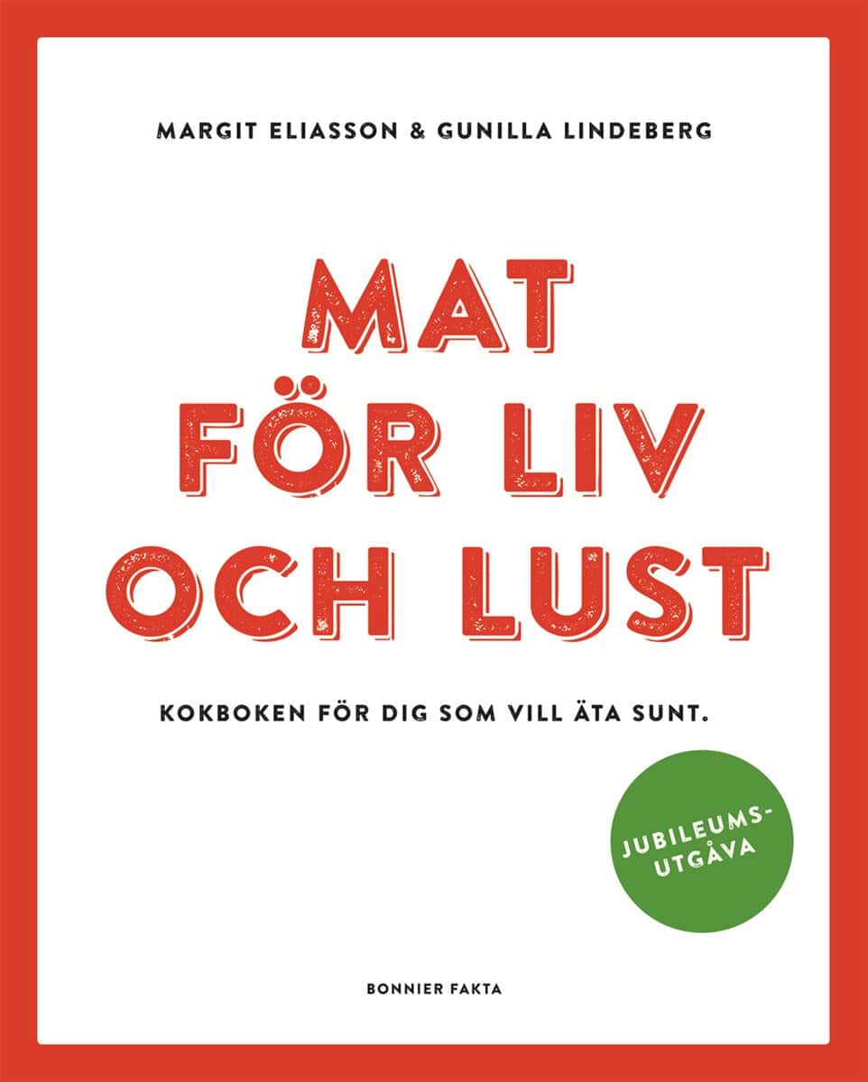 Eliasson, Margit ; Lindeberg, Gunilla : Mat för liv och lust