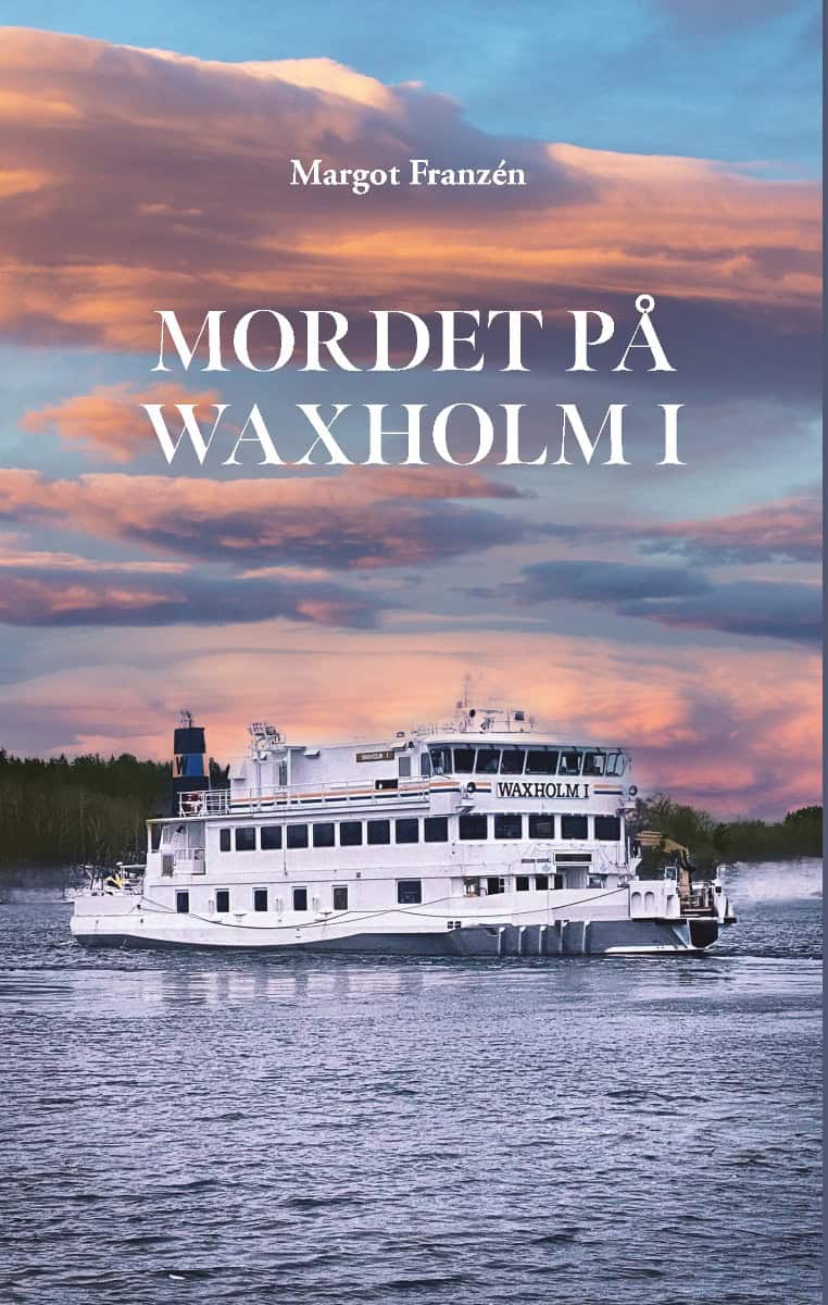 Margot Franzén : Mordet på Waxholm I