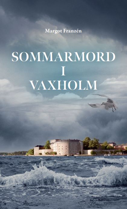 Margot Franzén : Sommarmord i Vaxholm
