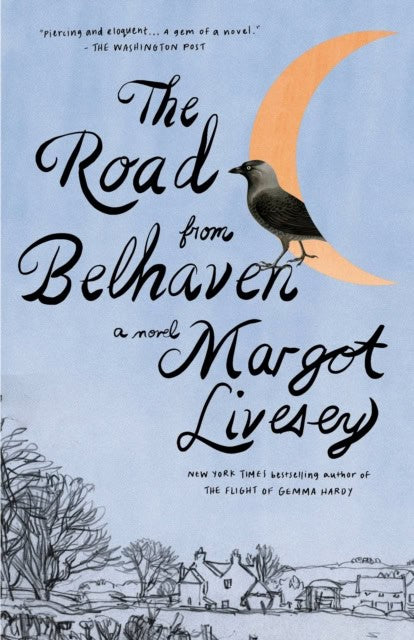 Margot Livesey : The Road from Belhaven