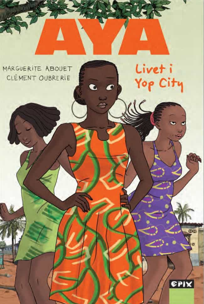 Marguerite Abouet : Aya. Livet i Yop City
