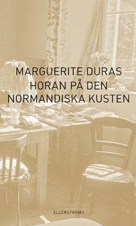 Marguerite Duras : Horan på den normandiska kusten