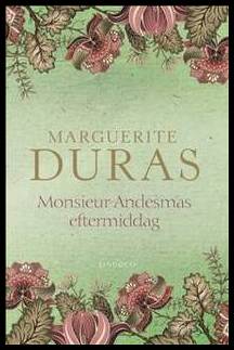 Marguerite Duras : Monsieur Andesmas eftermiddag
