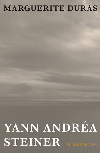 Marguerite Duras : Yann Andréa Steiner