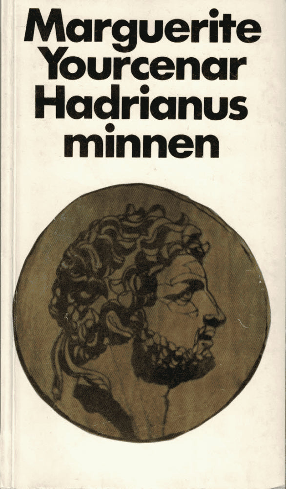 Marguerite Yourcenar : Hadrianus minnen