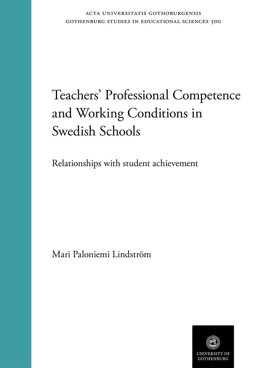 Mari Paloniemi Lindström : Teachers’ professional competence and working conditions in Swedish schools