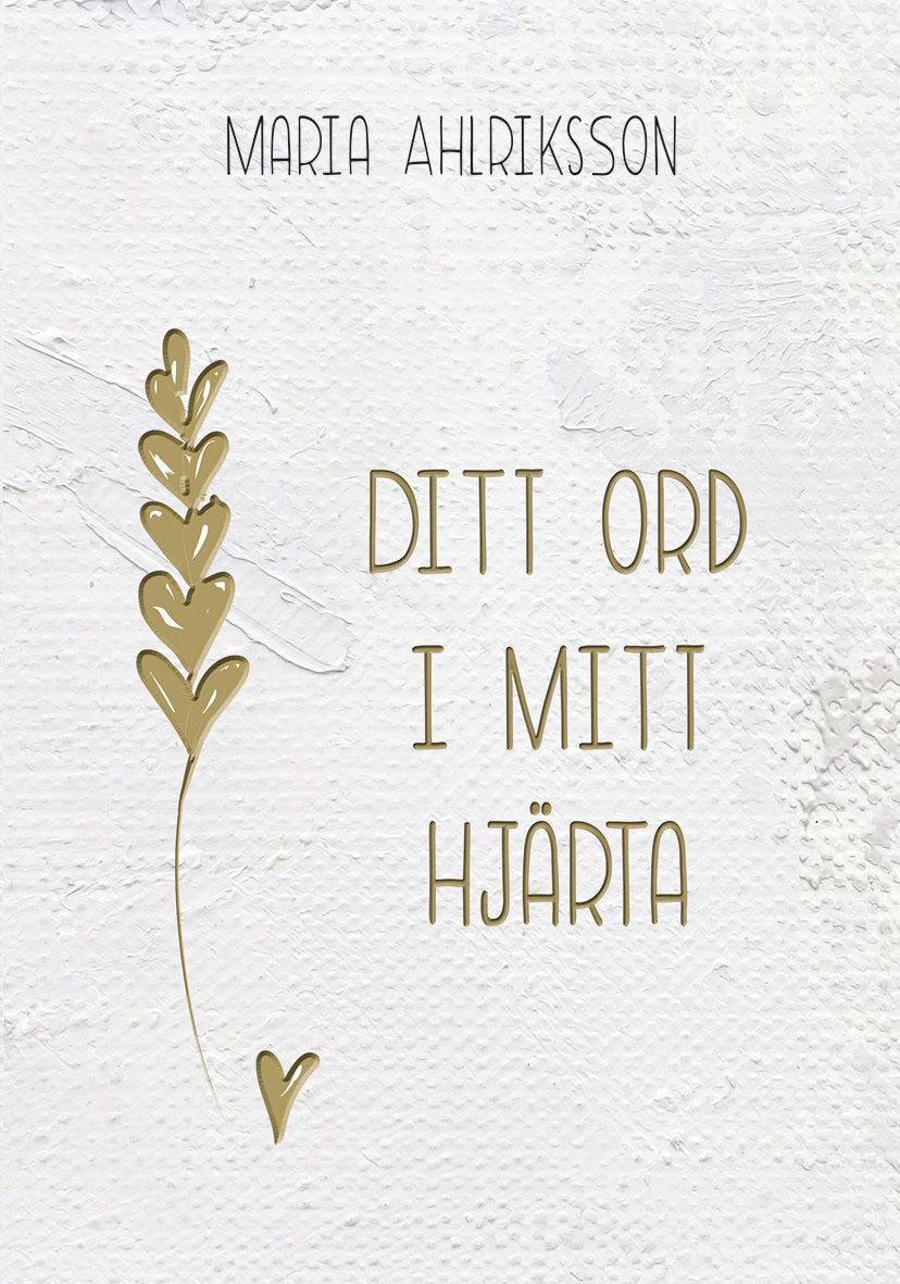 Maria Ahlriksson : Ditt ord i mitt hjärta