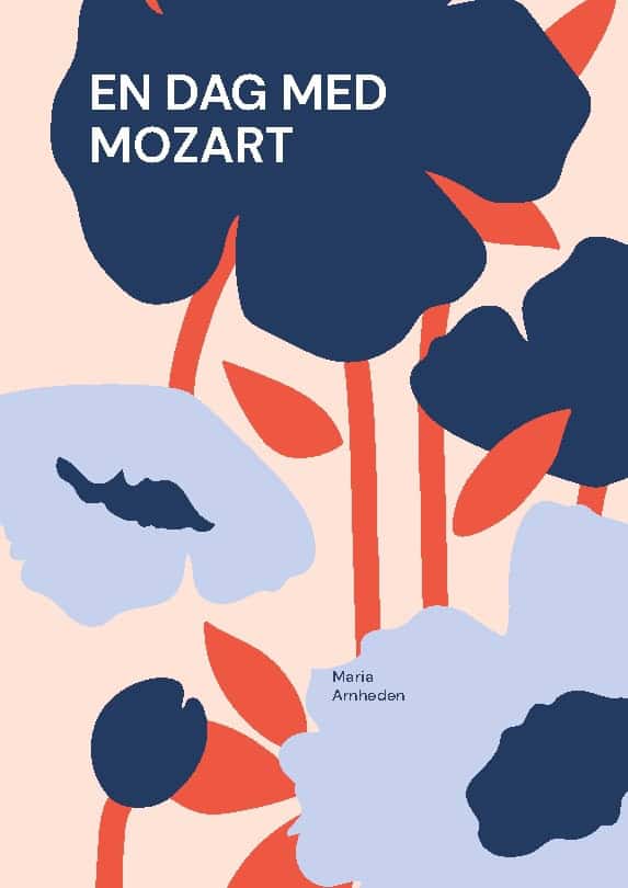 Maria Arnheden : En dag med Mozart