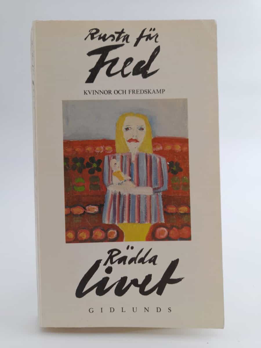 Maria Bergom-Larsson : Rusta för fred, rädda livet