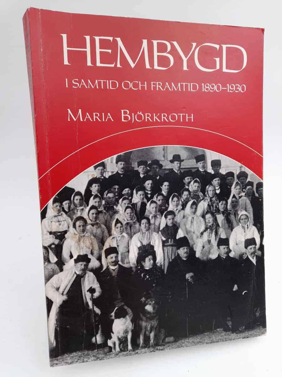 Maria Björkroth : Hembygd i samtid och framtid 1890-1930