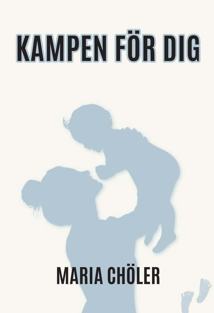 Maria Chöler : Kampen för Dig
