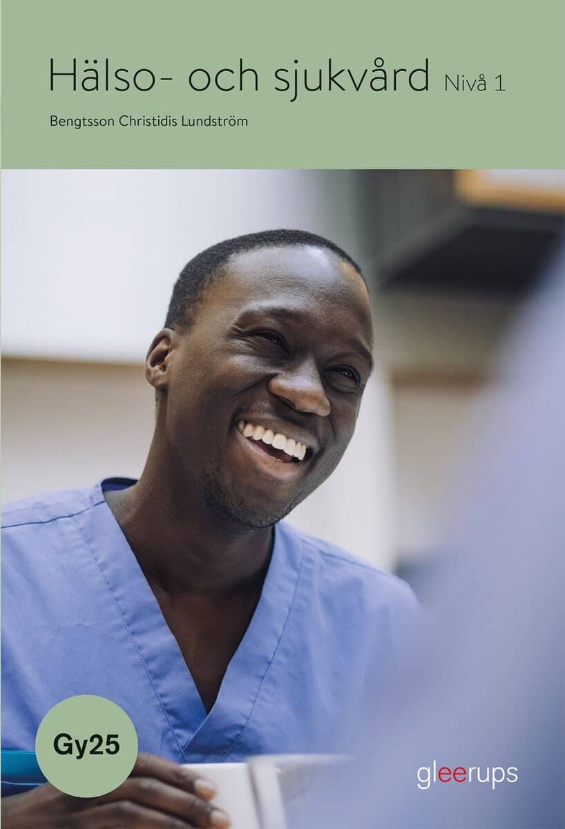 Bengtsson, Maria ; Christidis, Maria ; Lundström, Ulla : Hälso- och sjukvård 1, bok, Gy25