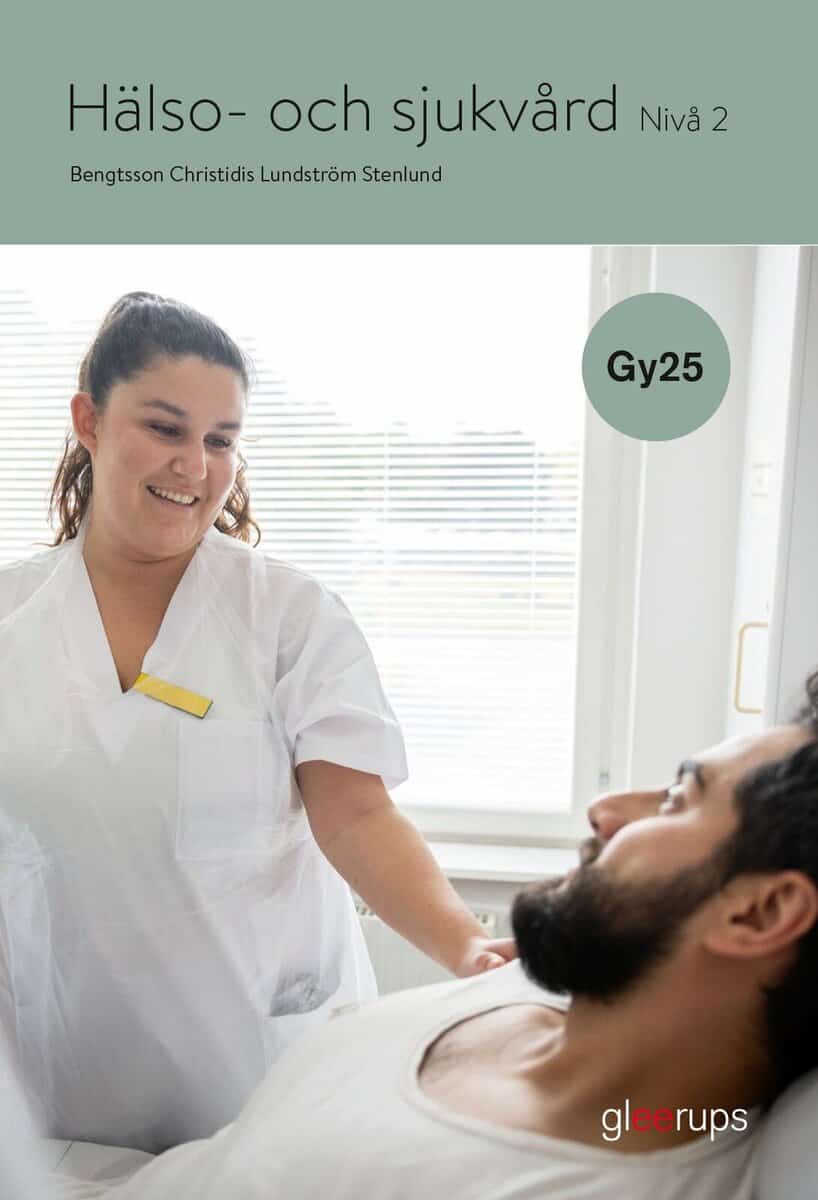 Bengtsson, Maria ; Christidis, Maria ; Lundström, Ulla ; Stenlund, Anna-Lena : Hälso- och sjukvård 2, bok, Gy25