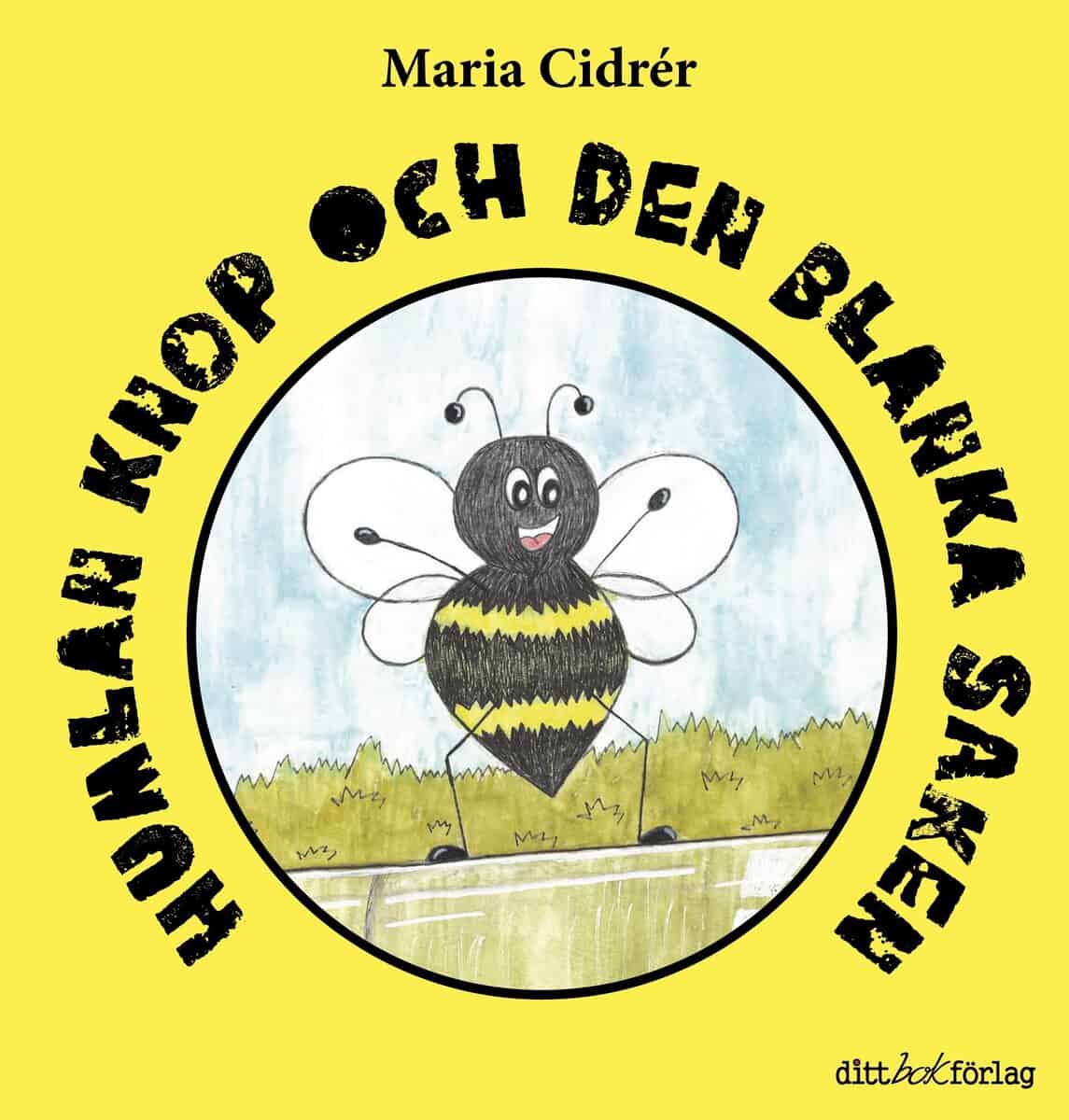 Maria Cidrér : Humlan Knop och den blanka saken