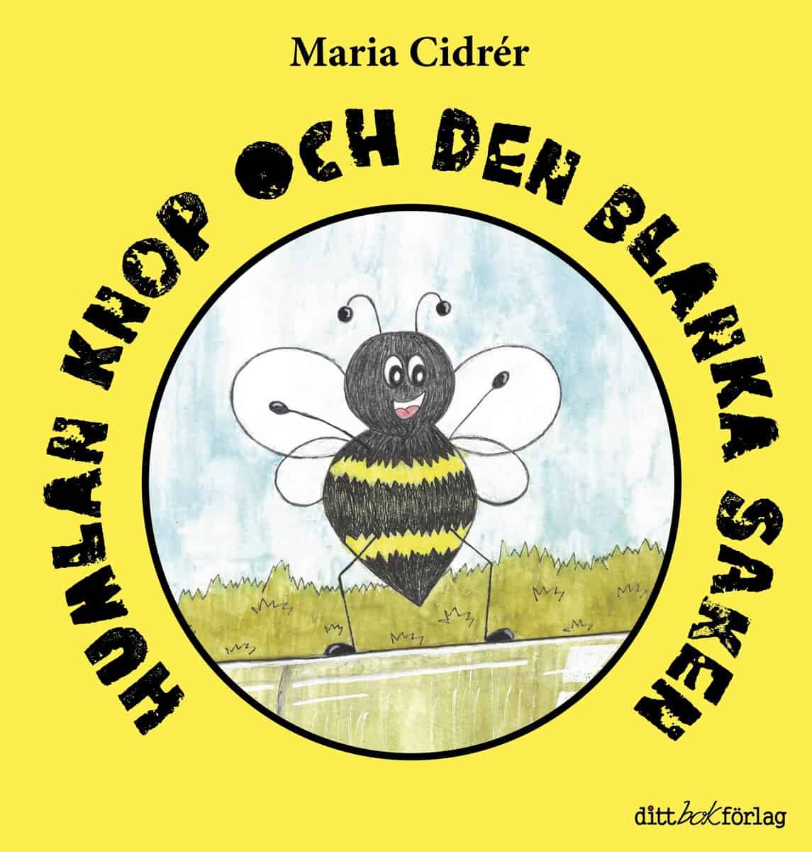 Maria Cidrér : Humlan Knop och den blanka saken
