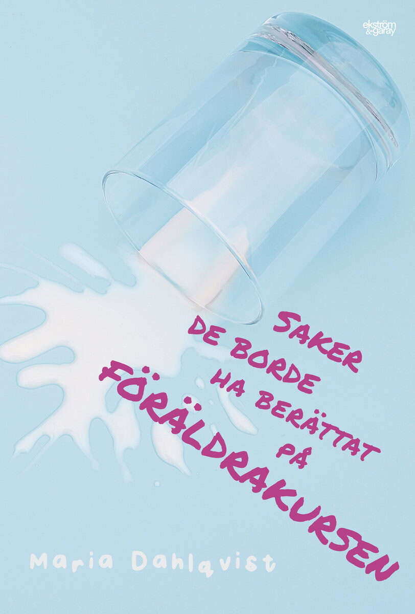 Maria Dahlqvist : Saker de borde ha berättat på föräldrakursen