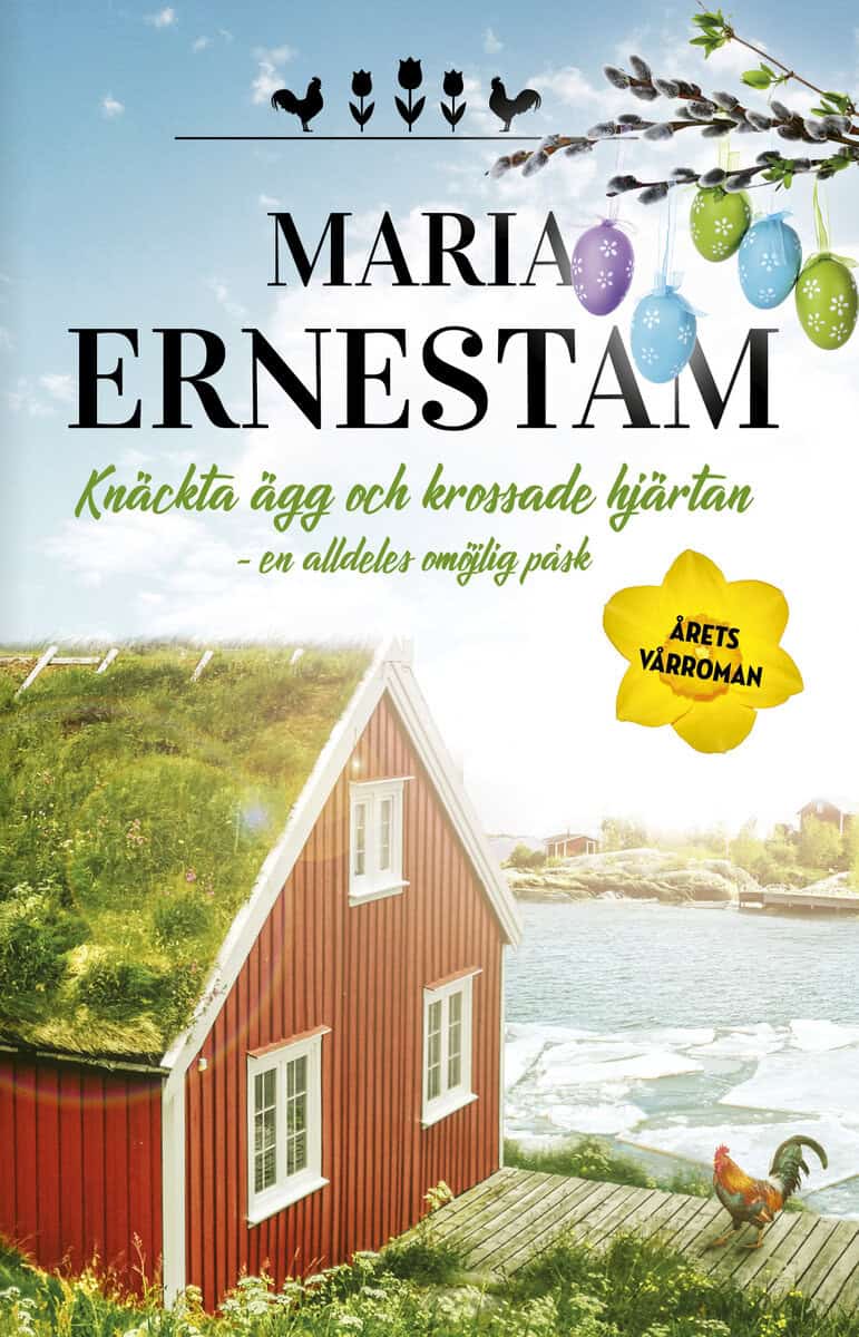 Maria Ernestam : Knäckta ägg och krossade hjärtan : en alldeles omöjlig påsk