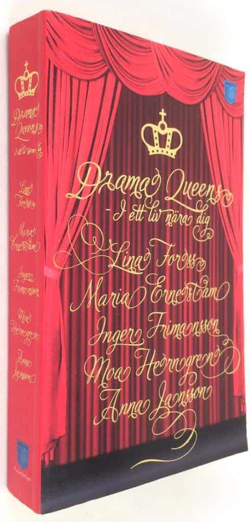Maria Ernestam ; Lina Forss ; Inger Frimansson ; Moa Herngren ; Anna Jansson : Drama queens
