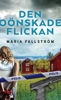 Maria Fallström : Den oönskade flickan