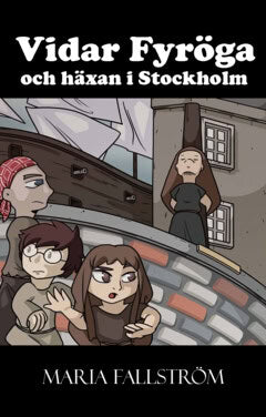 Maria Fallström : Vidar Fyröga och häxan i Stockholm